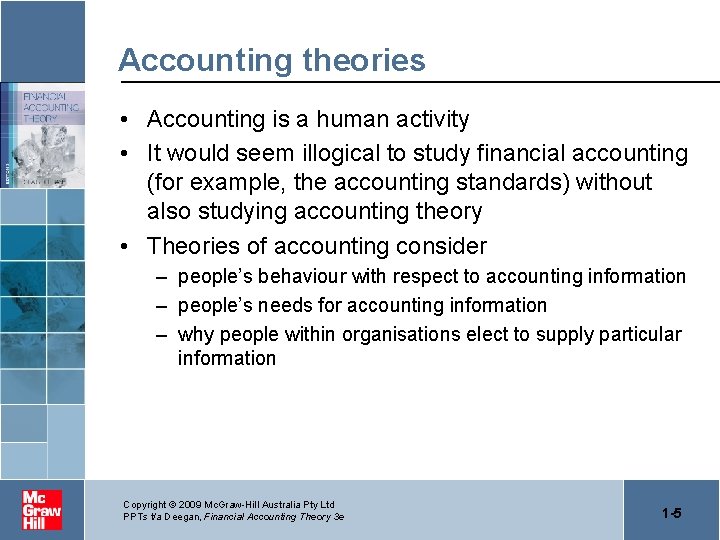 Accounting theories • Accounting is a human activity • It would seem illogical to