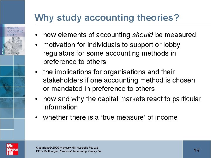 Why study accounting theories? • how elements of accounting should be measured • motivation