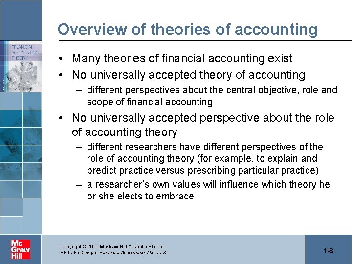 Overview of theories of accounting • Many theories of financial accounting exist • No