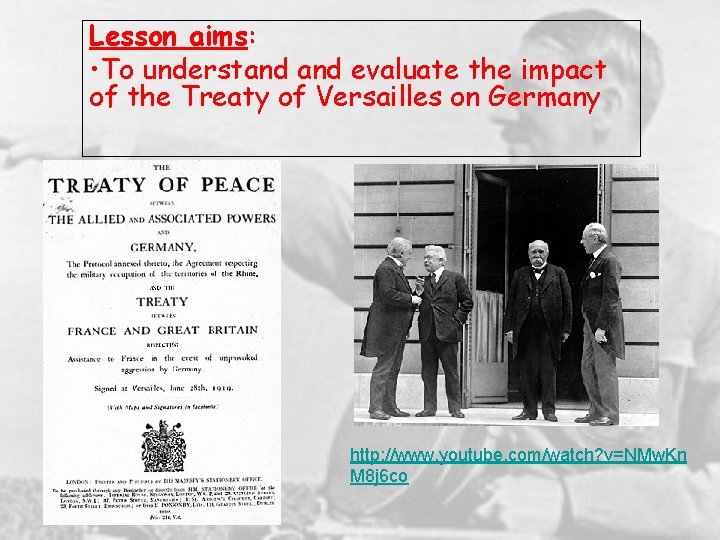 Lesson aims: • To understand evaluate the impact of the Treaty of Versailles on