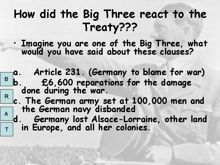 How did the Big Three react to the Treaty? ? ? • Imagine you