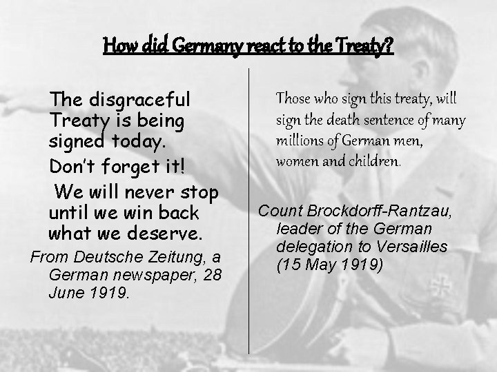 How did Germany react to the Treaty? The disgraceful Treaty is being signed today.
