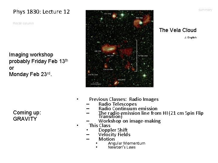 Phys 1830: Lecture 12 summary Recall column The Vela Cloud J. English Imaging workshop