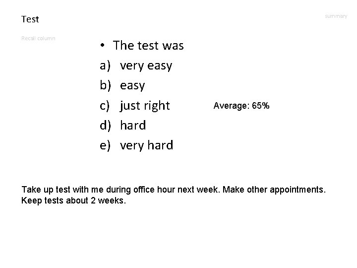 Test Recall column summary • The test was a) very easy b) easy c)