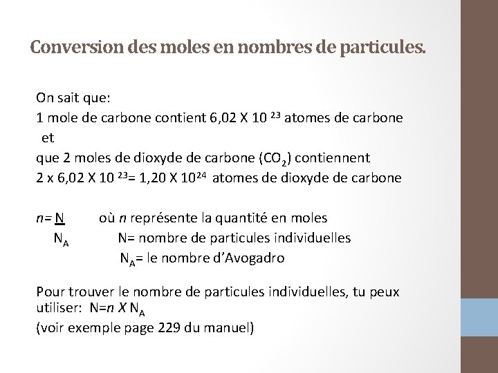 Conversion des moles en nombres de particules. On sait que: 1 mole de carbone