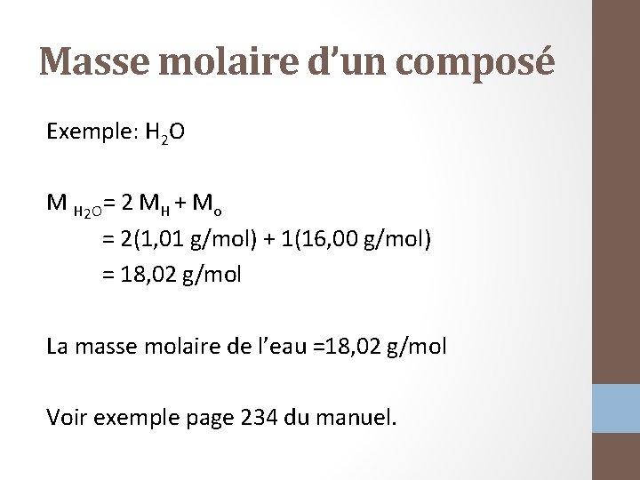 Masse molaire d’un composé Exemple: H 2 O M H 2 O= 2 MH