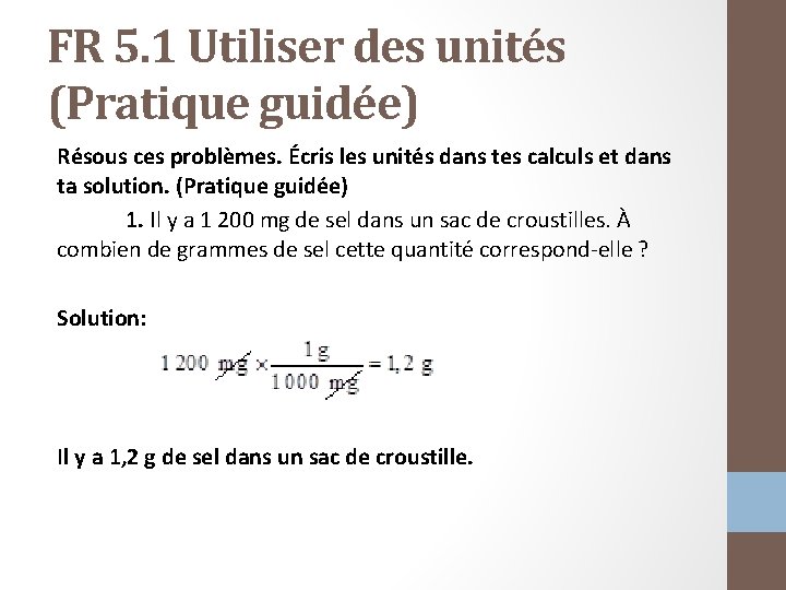 FR 5. 1 Utiliser des unités (Pratique guidée) Résous ces problèmes. Écris les unités