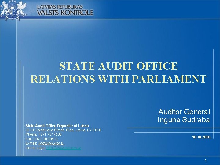 STATE AUDIT OFFICE RELATIONS WITH PARLIAMENT State Audit Office Republic of Latvia 26 Kr.