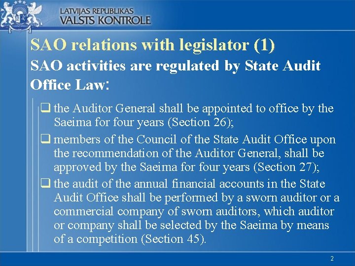 SAO relations with legislator (1) SAO activities are regulated by State Audit Office Law:
