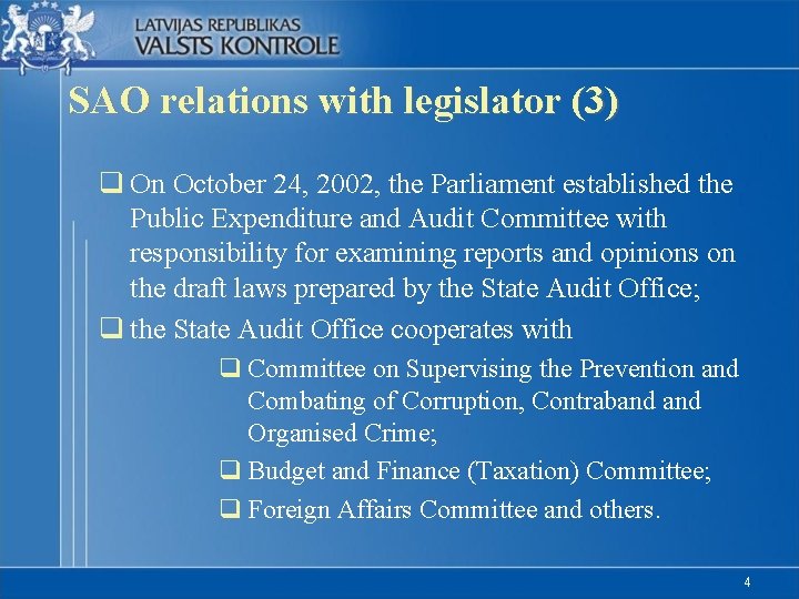SAO relations with legislator (3) q On October 24, 2002, the Parliament established the