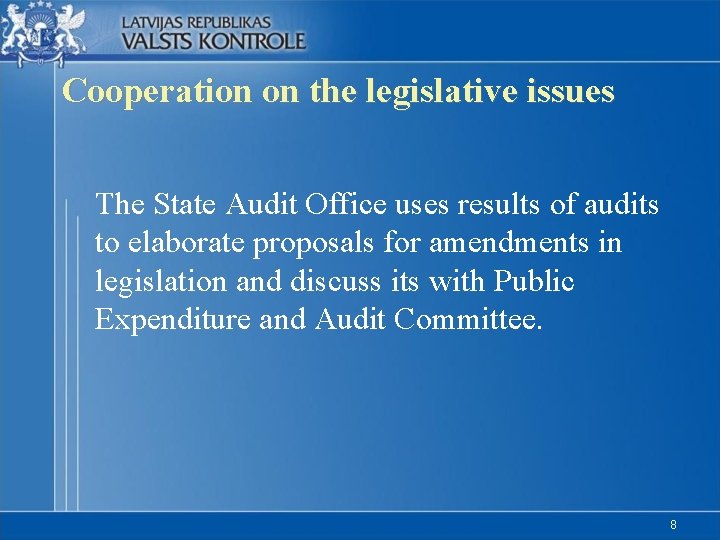 Cooperation on the legislative issues The State Audit Office uses results of audits to