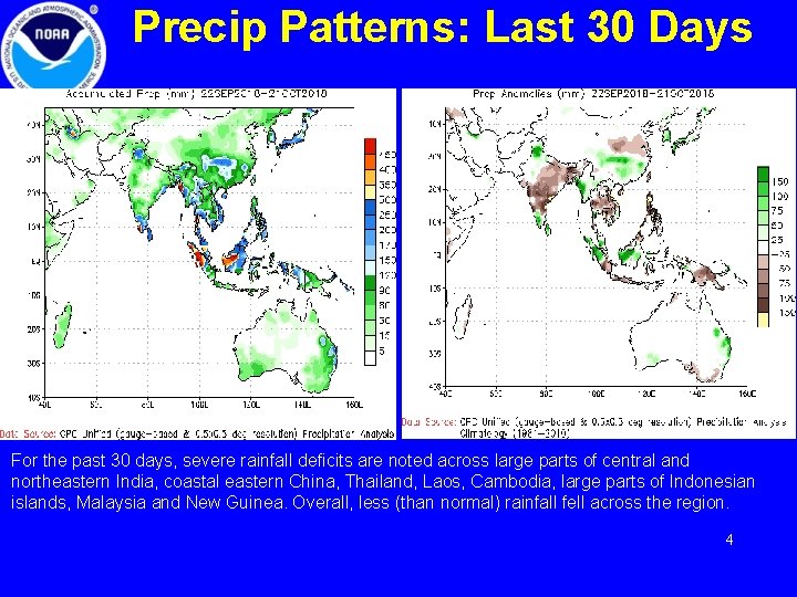 Precip Patterns: Last 30 Days For the past 30 days, severe rainfall deficits are