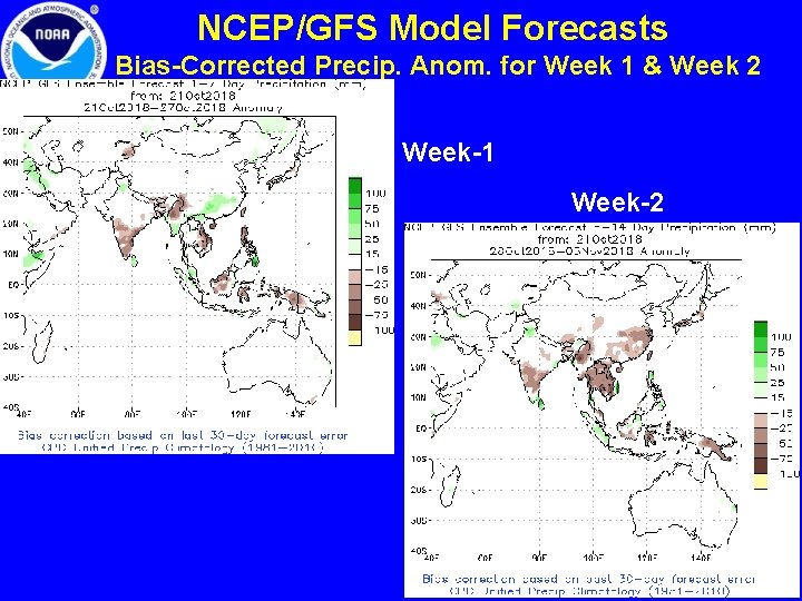 NCEP/GFS Model Forecasts Bias-Corrected Precip. Anom. for Week 1 & Week 2 Week-1 Week-2