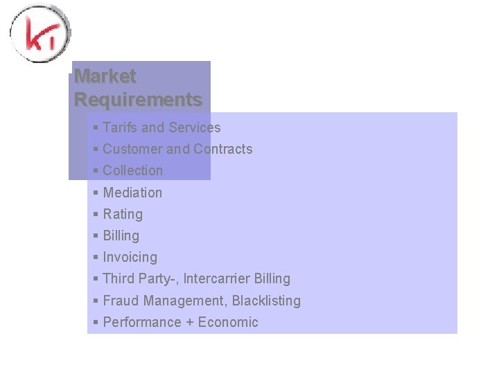 Market Requirements § Tarifs and Services § Customer and Contracts § Collection § Mediation