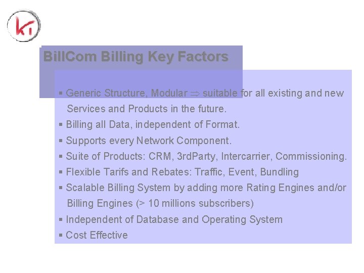 Bill. Com Billing Key Factors § Generic Structure, Modular suitable for all existing and