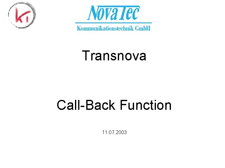 Transnova Call-Back Function 11. 07. 2003 