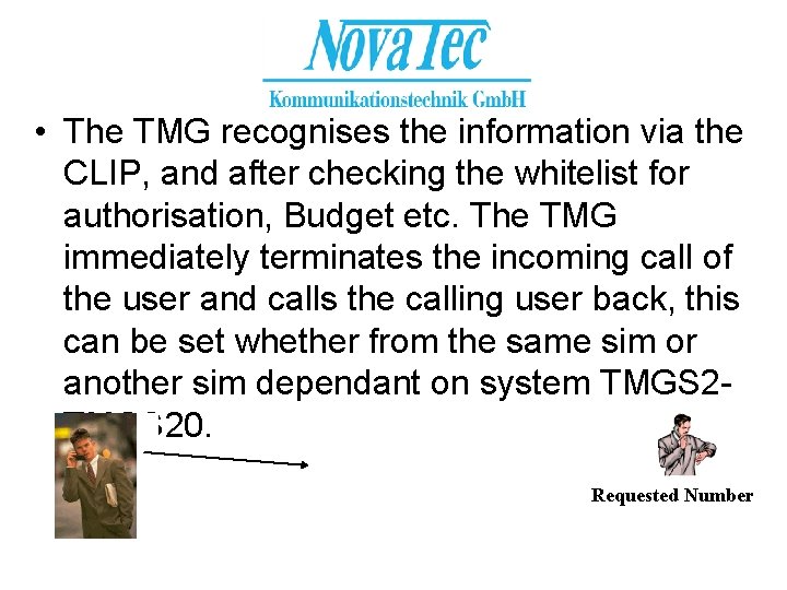  • The TMG recognises the information via the CLIP, and after checking the