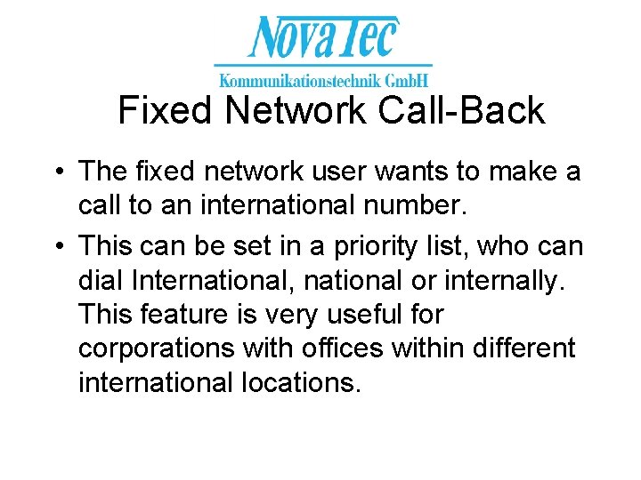 Fixed Network Call-Back • The fixed network user wants to make a call to