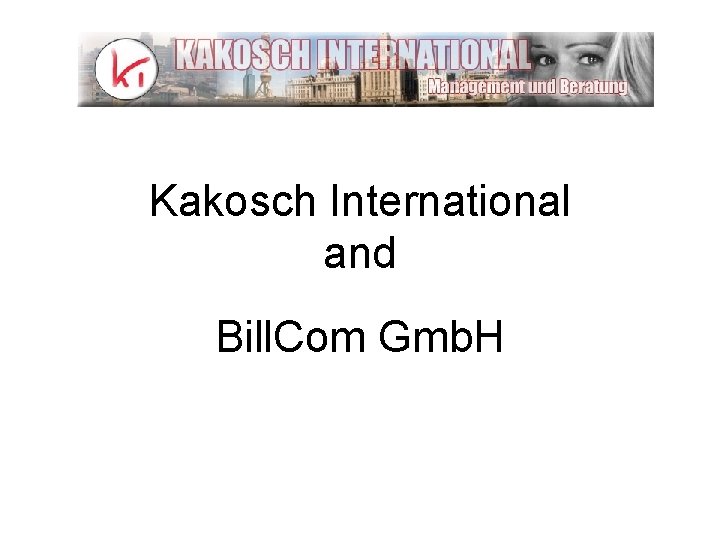 Kakosch International and Bill. Com Gmb. H 