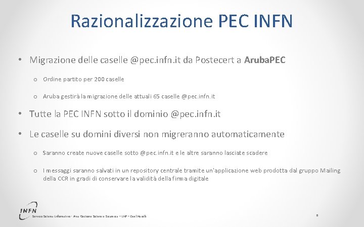 Razionalizzazione PEC INFN • Migrazione delle caselle @pec. infn. it da Postecert a Aruba.