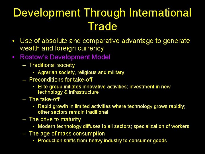Development Through International Trade • Use of absolute and comparative advantage to generate wealth