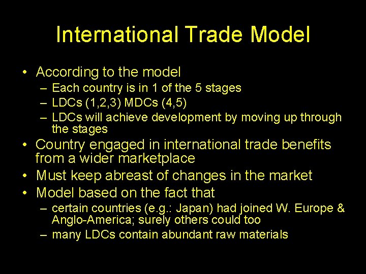 International Trade Model • According to the model – Each country is in 1