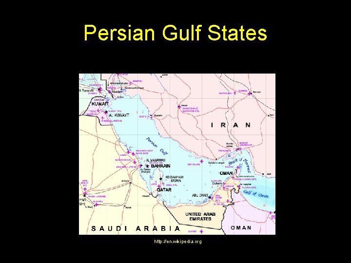 Persian Gulf States http: //en. wikipedia. org 