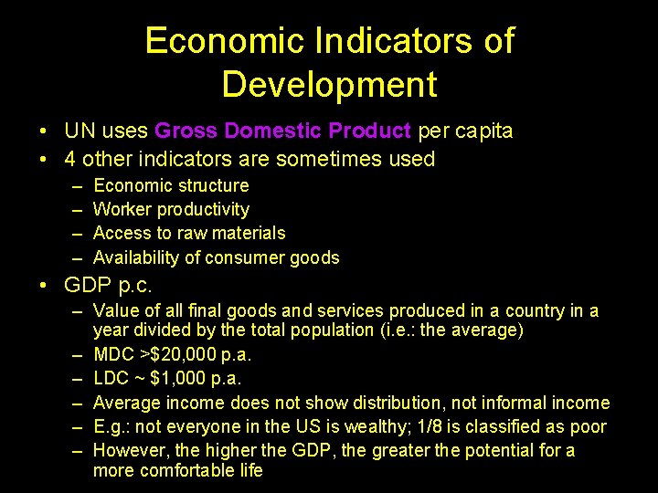 Economic Indicators of Development • UN uses Gross Domestic Product per capita • 4