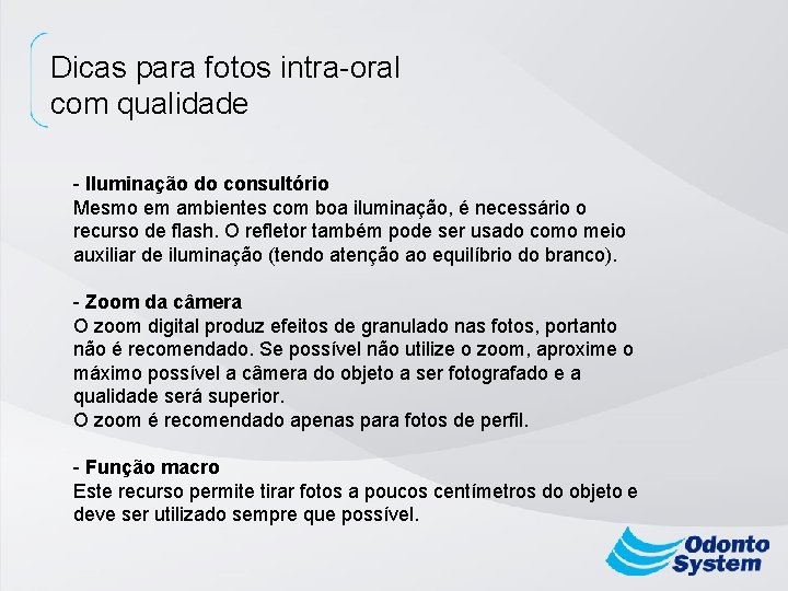 Dicas para fotos intra-oral com qualidade - Iluminação do consultório Mesmo em ambientes com