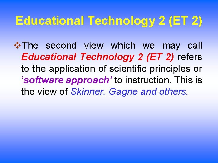 Educational Technology 2 (ET 2) v. The second view which we may call Educational