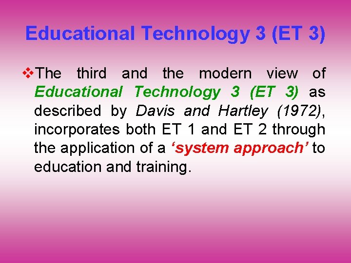 Educational Technology 3 (ET 3) v. The third and the modern view of Educational