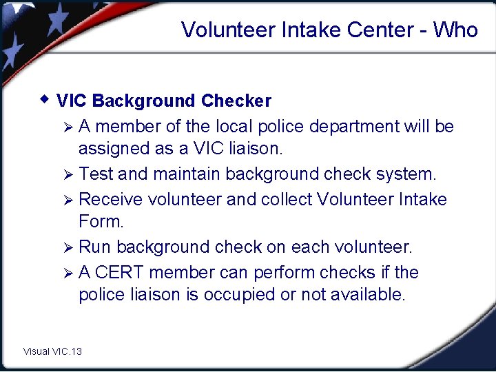 Volunteer Intake Center - Who w VIC Background Checker ØA member of the local