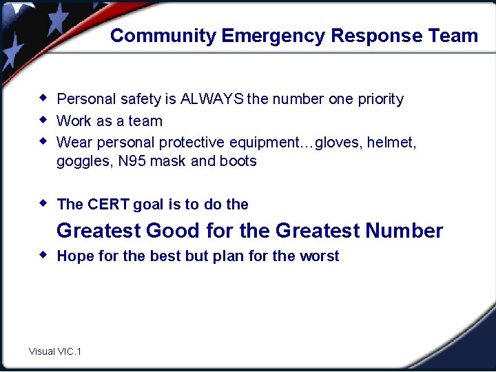 Community Emergency Response Team w Personal safety is ALWAYS the number one priority w