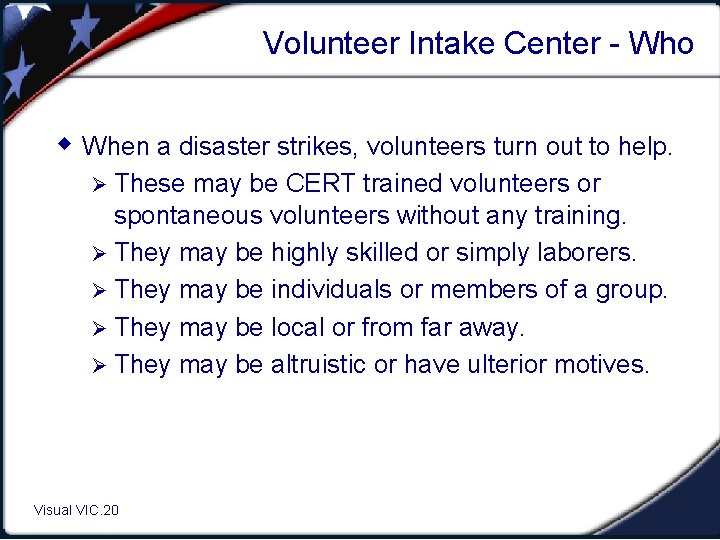 Volunteer Intake Center - Who w When a disaster strikes, volunteers turn out to