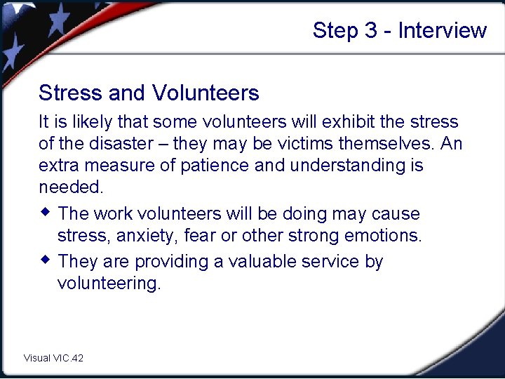 Step 3 - Interview Stress and Volunteers It is likely that some volunteers will