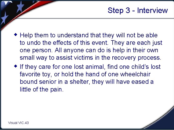 Step 3 - Interview w Help them to understand that they will not be