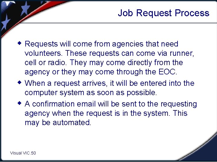 Job Request Process w Requests will come from agencies that need w w volunteers.