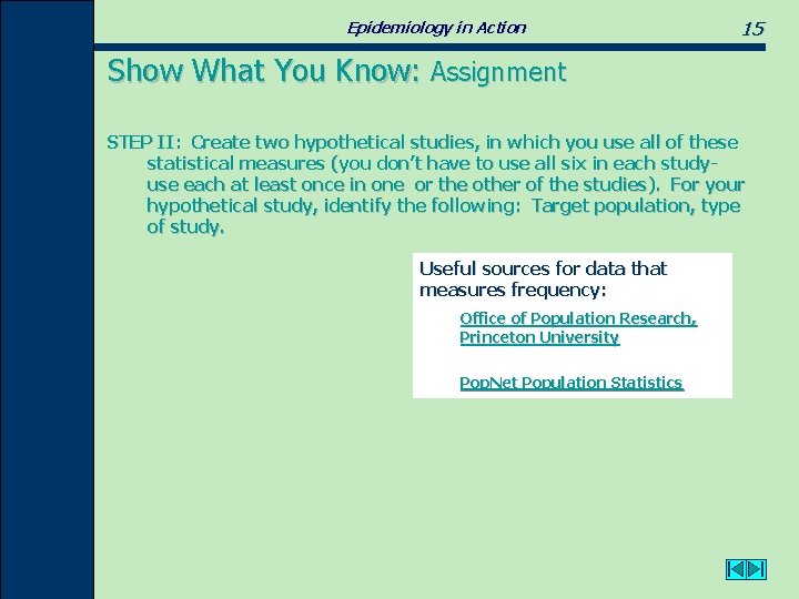 Epidemiology in Action 15 Show What You Know: Assignment STEP II: Create two hypothetical
