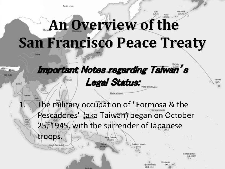  An Overview of the San Francisco Peace Treaty 1. Important Notes regarding Taiwan’s