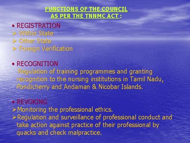 FUNCTIONS OF THE COUNCIL AS PER THE TNNMC ACT : • REGISTRATION Ø Within