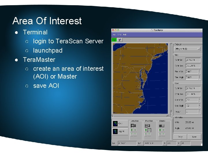 Area Of Interest ● Terminal ○ login to Tera. Scan Server ○ launchpad ●