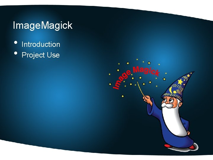 Image. Magick • Introduction • Project Use 