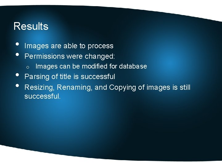 Results • • Images are able to process Permissions were changed: o Images can