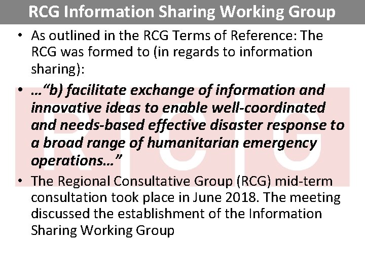 RCG Information Sharing Working Group • As outlined in the RCG Terms of Reference: