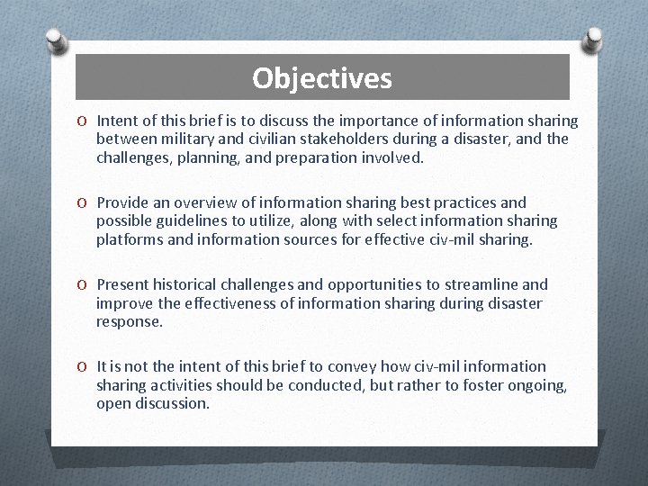 Objectives O Intent of this brief is to discuss the importance of information sharing