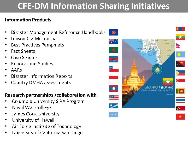 CFE-DM Information Sharing Initiatives Information Products: • • • Disaster Management Reference Handbooks Liaison