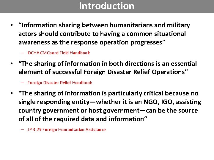 Introduction • “Information sharing between humanitarians and military actors should contribute to having a