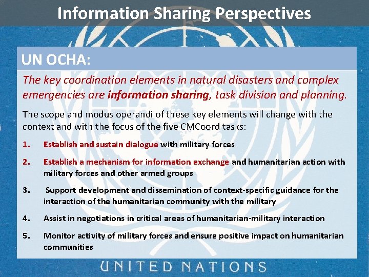 Information Sharing Perspectives UN OCHA: The key coordination elements in natural disasters and complex