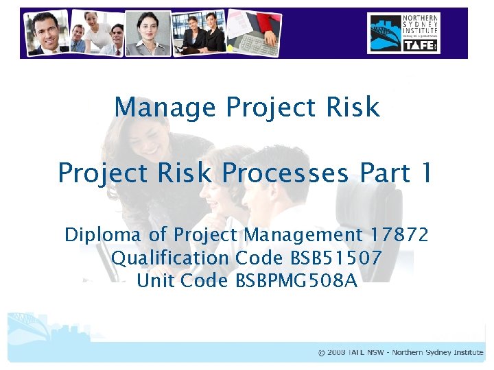 Manage Project Risk Processes Part 1 Diploma of Project Management 17872 Qualification Code BSB