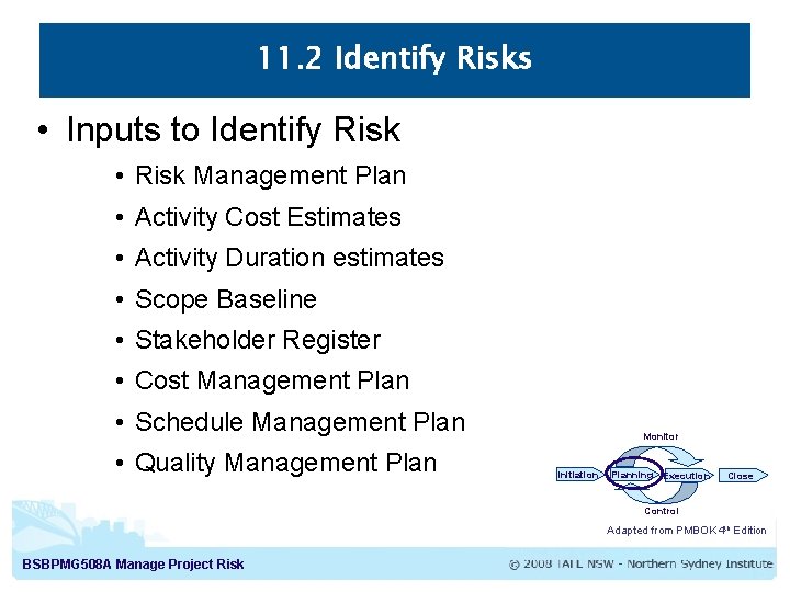 11. 2 Identify Risks • Inputs to Identify Risk • Risk Management Plan •